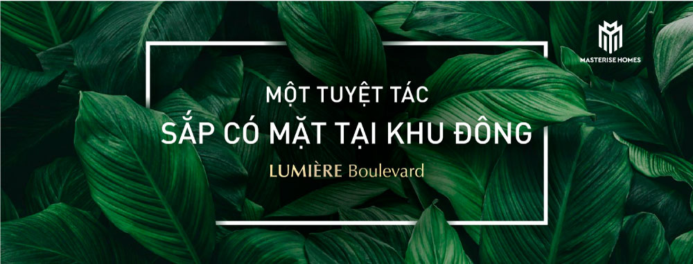 Lumiere Boulevard - Một kiệt tác sắp xuất hiện tại khu Đông