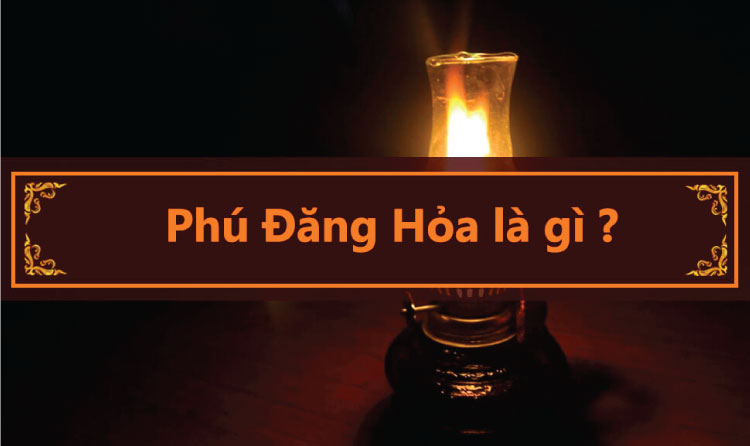 Phú Đăng Hoả được dịch là “lửa đèn dầu”