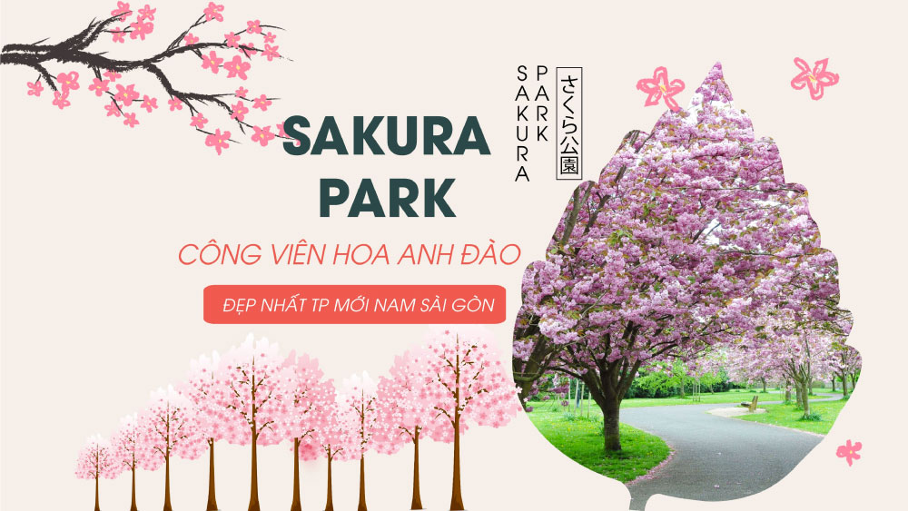Sakura Park - Công viên Hoa Anh Đào đẹp nhất Tp mới Nam Sài Gòn