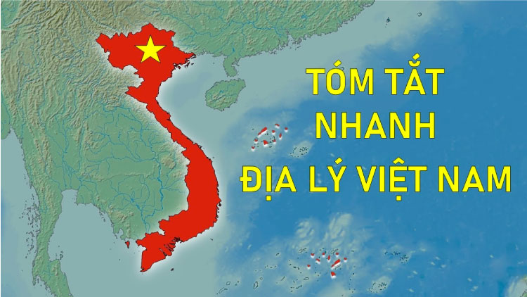 Tổng quan vị trí địa lý Việt Nam
